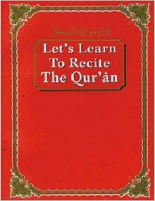 Lets Learn to Recite The Quran - (Arabic/English) - (PB)