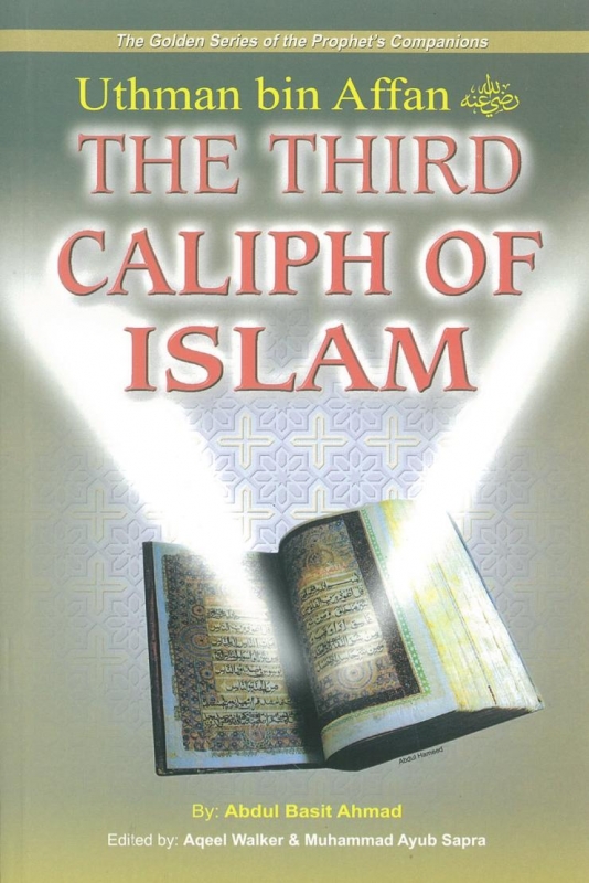 Uthman bin Affan (R) The Third Caliph of Islam