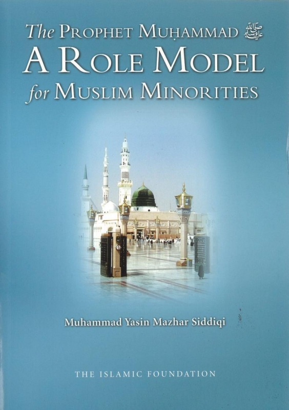 The Prophet Muhammad A Role Model For Muslim Minorities