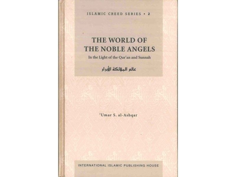 The World of the Noble Angels : Islamic Creed Series Book 2- (Hardback IIPH)