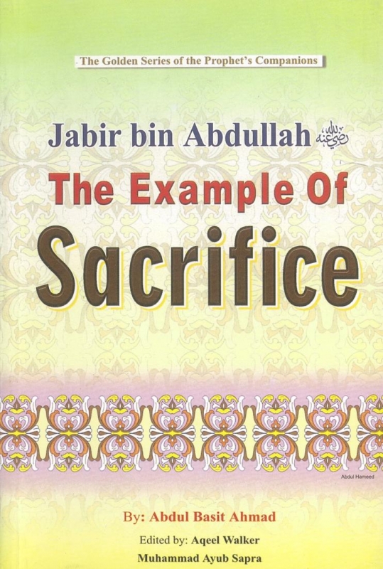Jabir Bin Abdullah (R) The Example of Sacrifice