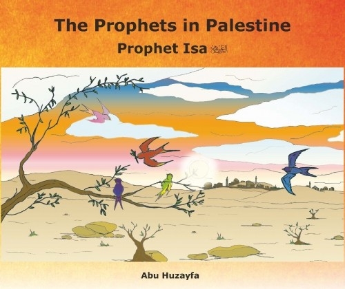 The Prophets in Palestine: Prophet Isa