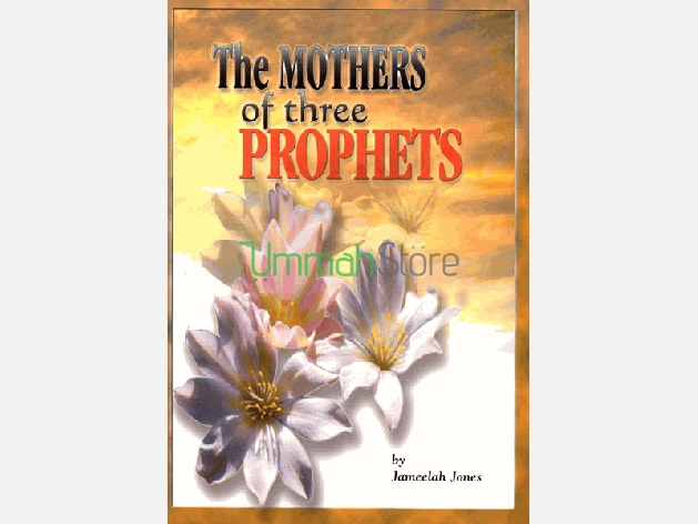 The Mothers Of Three Prophets