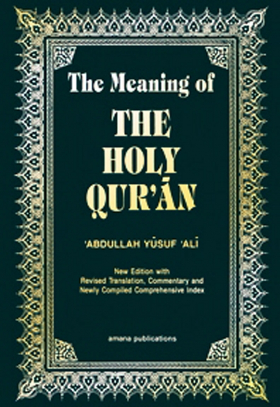 The Meaning of the Holy Qur'an (Amana)