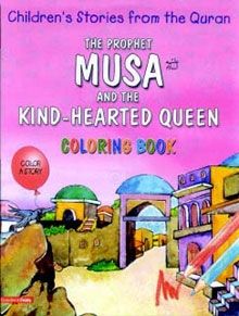 The Prophet Musa And The Kind-Hearted Queen (Colouring Book)