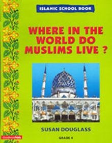 Islamic School Book Grade 4: Where In The World Do Muslims Live?