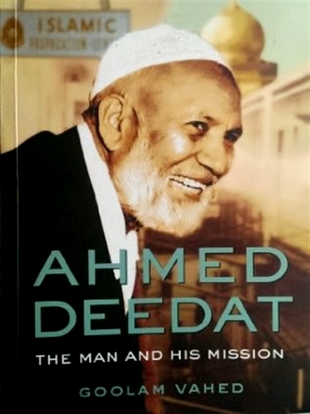 Ahmed Deedat: The Man and his Mission