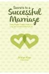 Secrets to a Successful Marriage: Every Muslim Couple's Guide to a Long and Contented Married Life