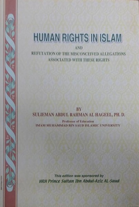 Human Rights in Islam, and Refutation of the Misconceived Allegations Associated With These Rights 