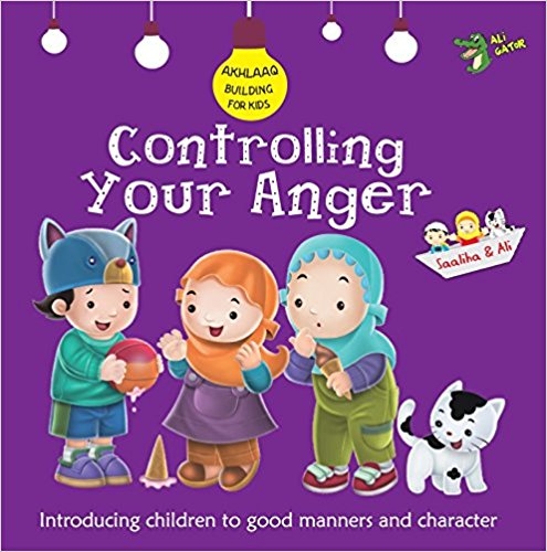 Controlling your Anger (Akhlaaq Building Series)