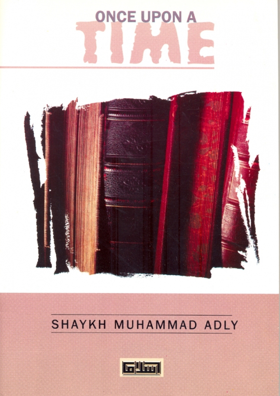 Once Upon A time - Shaykh Muhammad Adly
