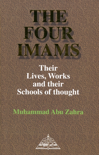 The Four Imams: Their Lives, Works And Their Schools Of Thought