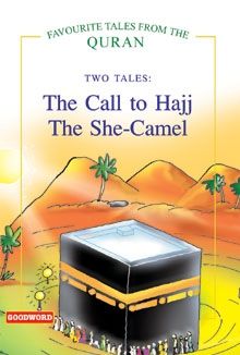 The Call To Hajj, The She Camel (two Tales)