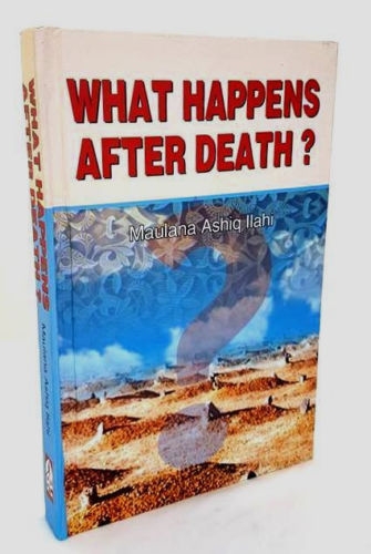 What Happens After Death - Maulana Ashiq Ilahi (Hardback)