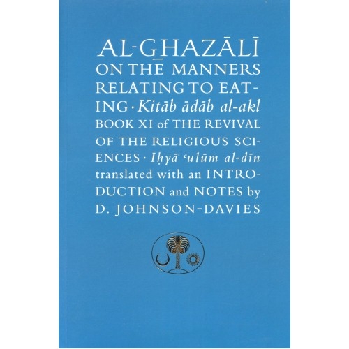 Al-Ghazali on the Manners Relating to Eating