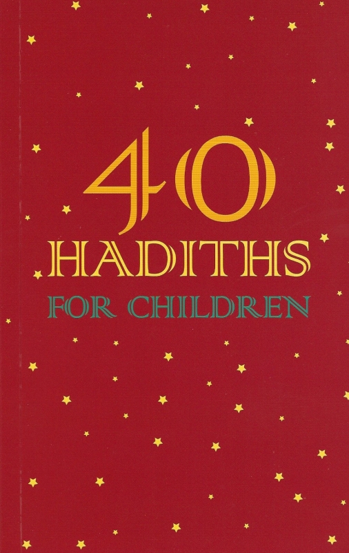 40 Hadiths For Children (Paperback)