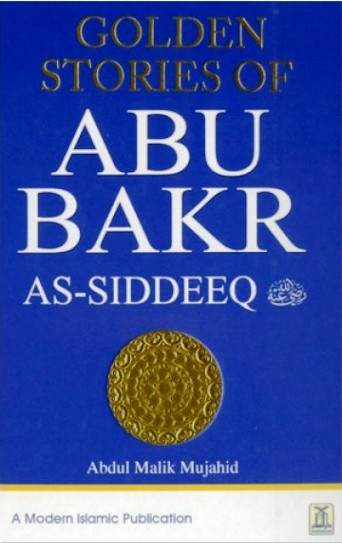 Golden Stories of Abu Bakr as-Siddeeq (R)