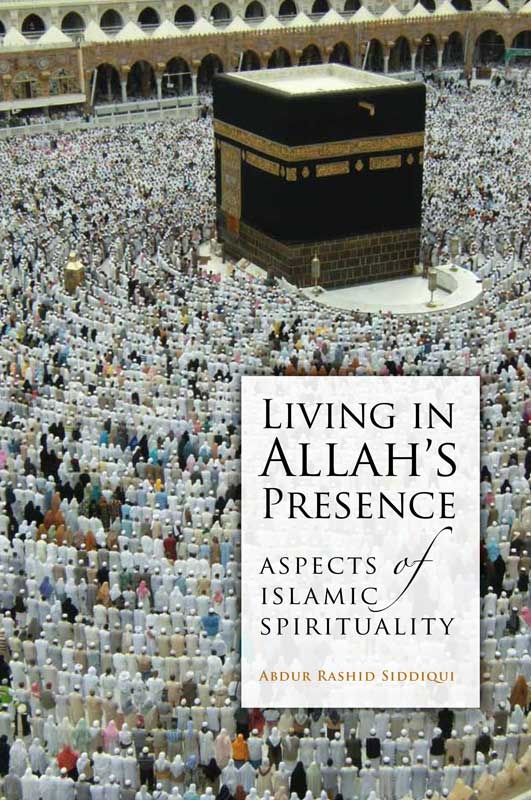 Living in Allah's Presence: Aspects of Islamic Spirituality