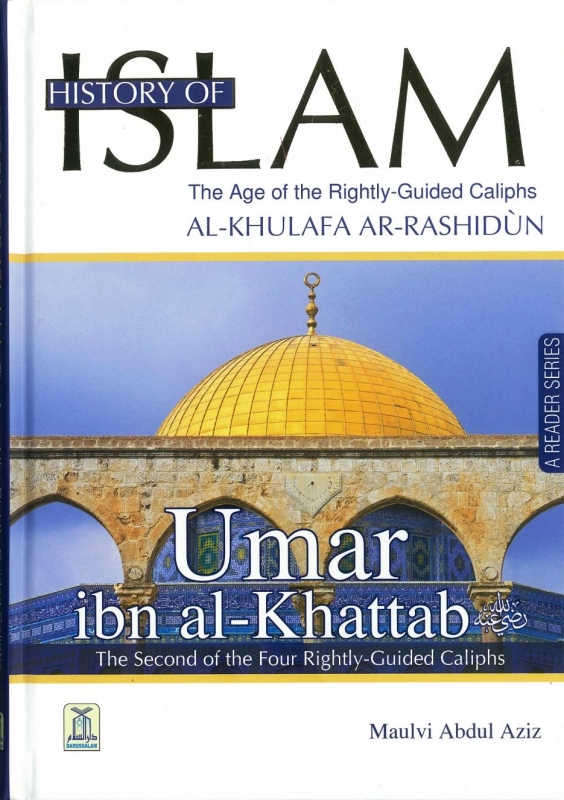 History of Islam: The Age of the Rightly-Guided Caliphs - Umar ibn al-Khattab