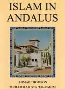 Islam In Andalus - Ahmad Thomson & Mustafa Ata Ur-Rahim