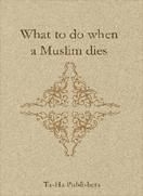 What To Do When A Muslim Dies