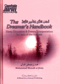 The Dreamer's Handbook : Sleep Etiquette And Dream Interpretation In Light Of The Sunnah