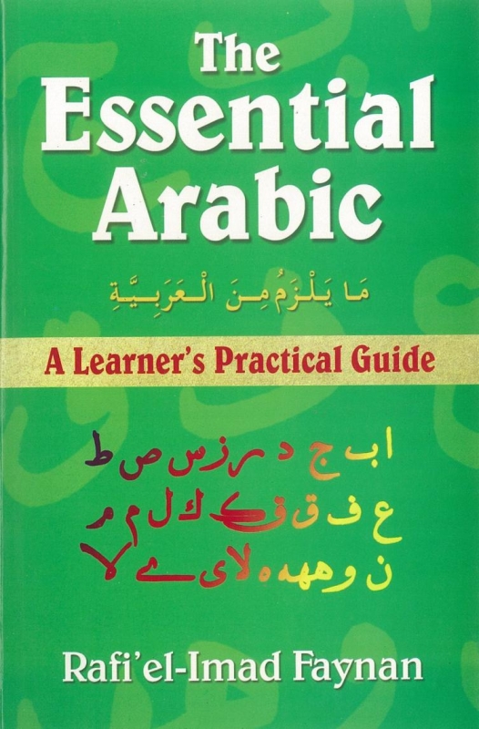 The Essential Arabic: A Learner's Practical Guide