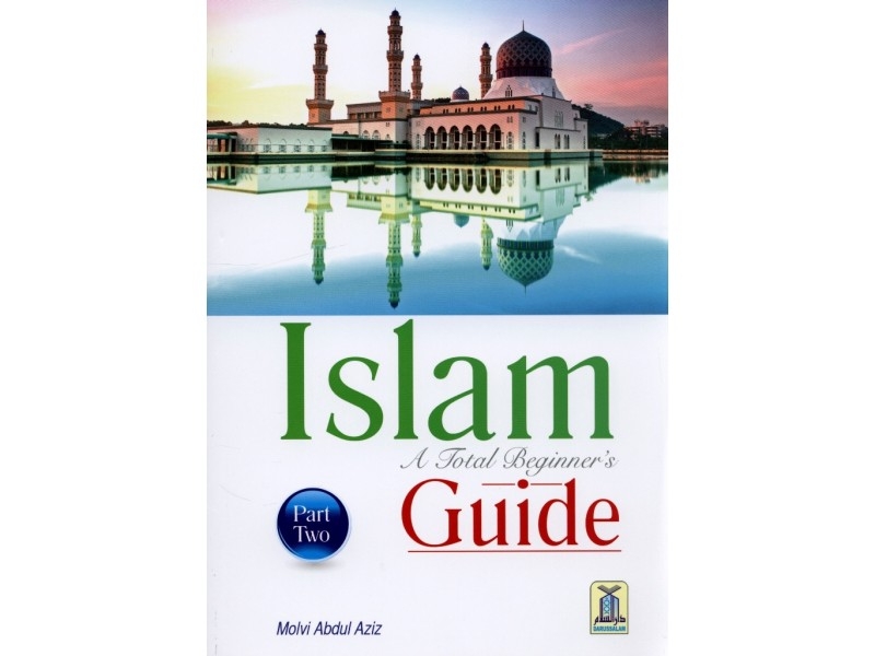 Islam a Total Beginners Guide Part 2 - Darussalam (PB)