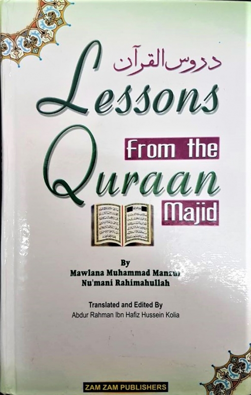 Lessons from the Quraan Majeed - Maulana Manzur Numani (Hardback) 