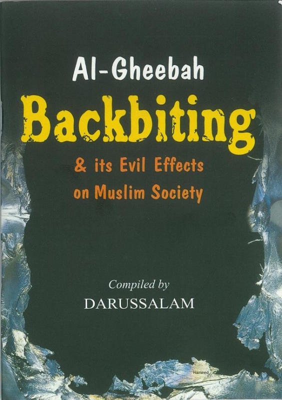 Al-Gheebah: Backbiting & its Evil Effects on Muslim Society