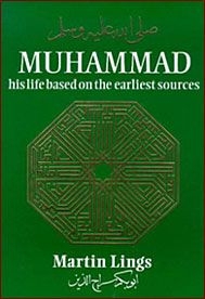 Muhammad (peace be upon him): His Life Based On The Earliest Sources