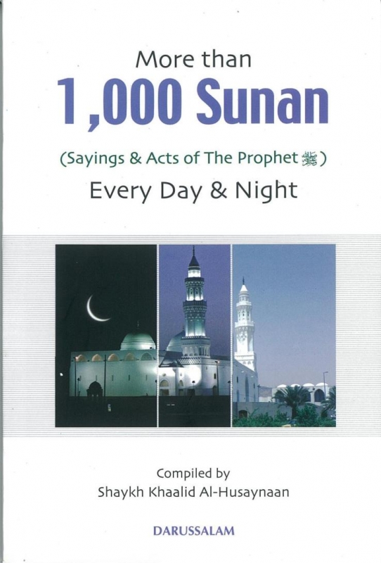 More Than 1000 Sunan (sayings & Acts Of The Propthet -pbuh-) Every Day & Night