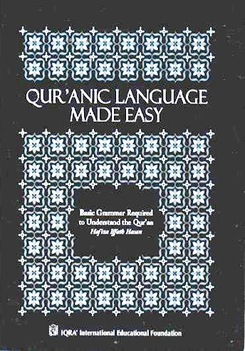 Quranic Language Made Easy - Basic Grammar Required to Understand the Quran (PB) 