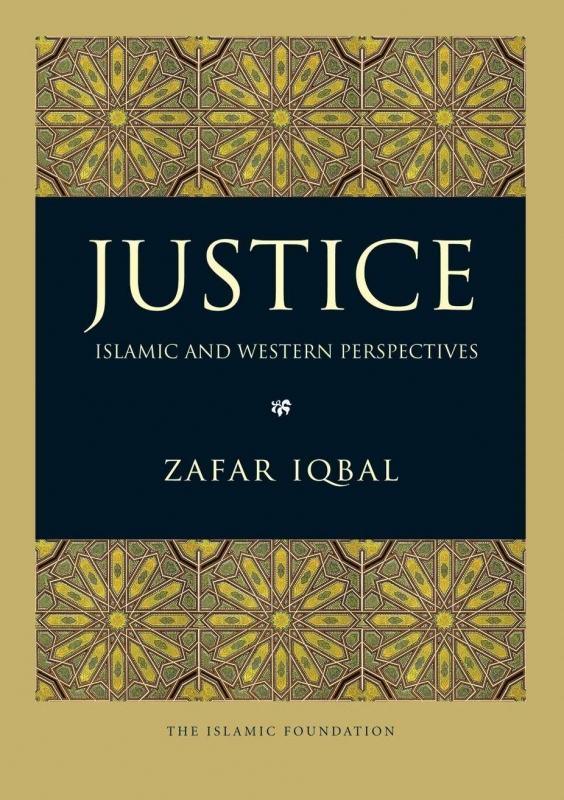 	 Justice: Islamic and Western Perspectives - By Zafar Iqbal (Paperback)