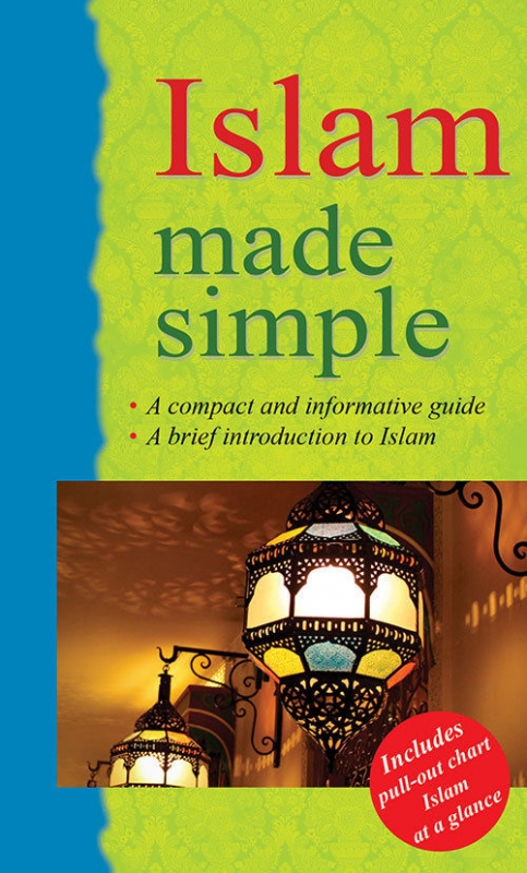 Islam Made Simple - Guide to Muslim Beliefs and Practices (Paperback)