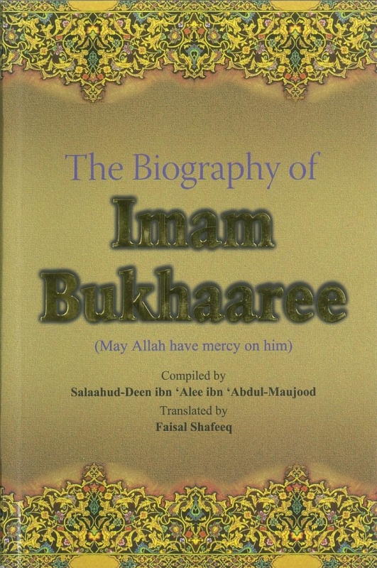 The Biography Of Imam Bukhaaree