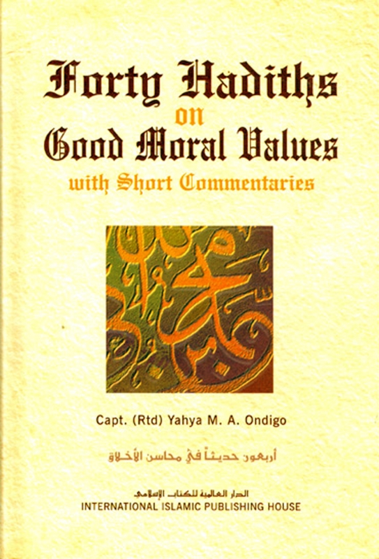 Forty Hadiths On Good Moral Values