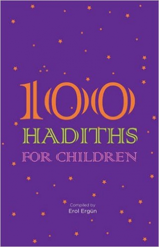 100 Hadiths for Children by Erol Ergun (Paperback)