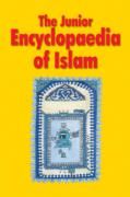 The Junior Encyclopaedia Of Islam