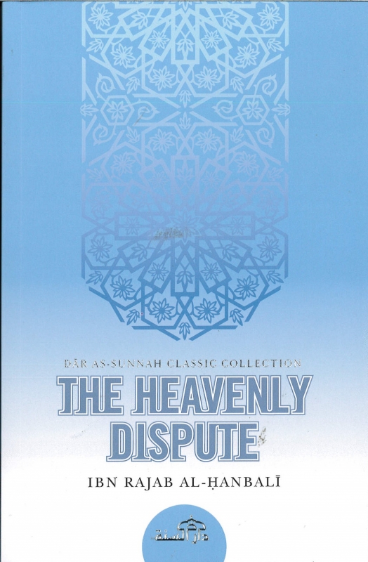 The Heavenly Dispute by Ibn Rajab al-Hanbali (PB)