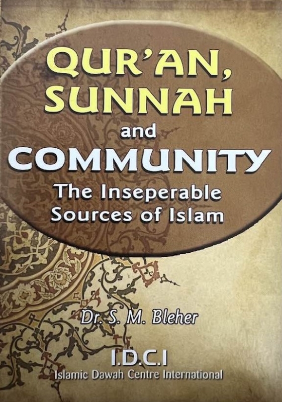 Quran, Sunnah & Community: the inseparable sources of Islam